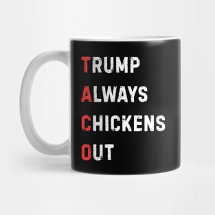 Trump-Always-Chickens-Out Mug